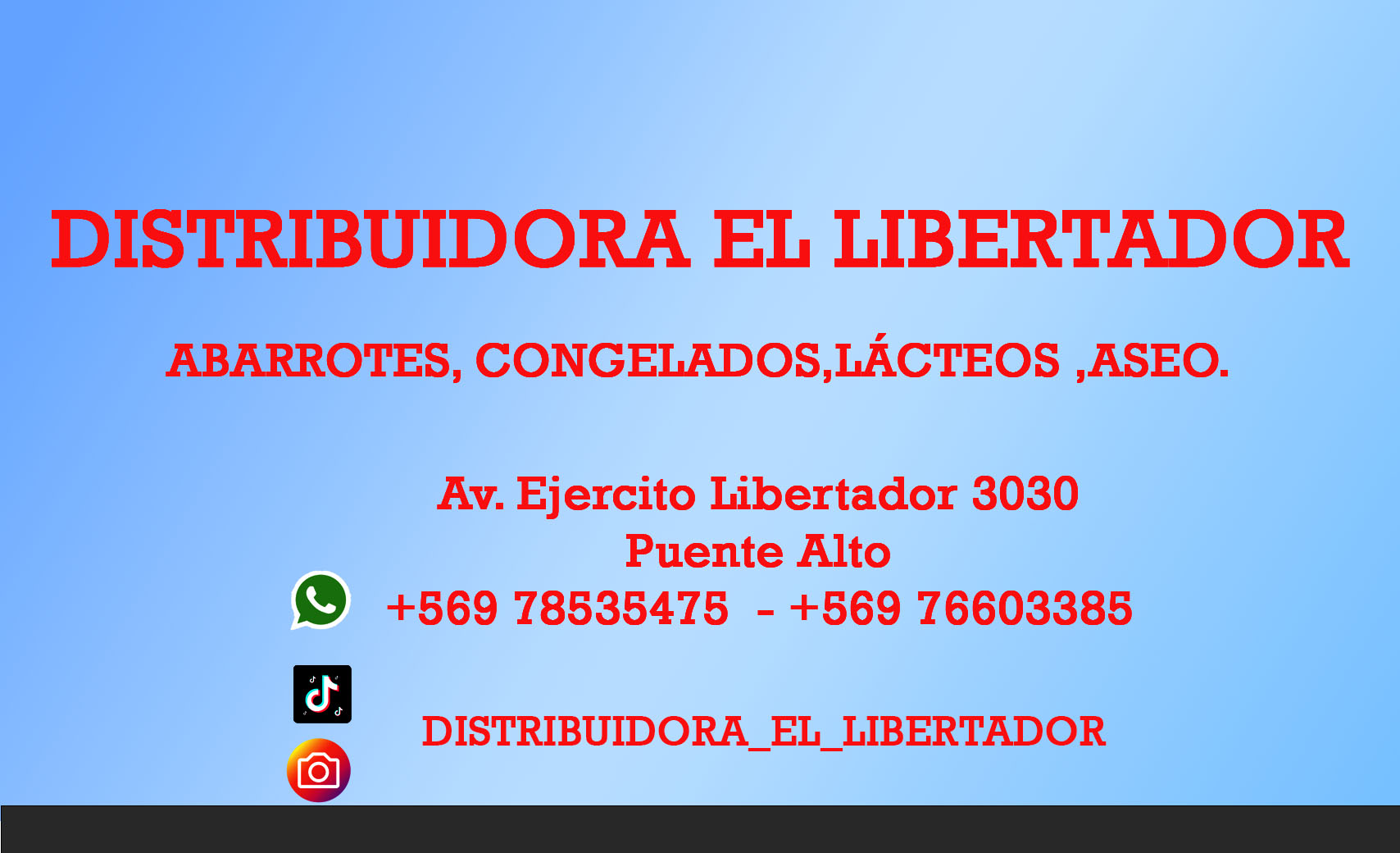 Distribuidora EL LIBERTADOR.     Av.  Ejercito Libertador  3030   Puente Alto.